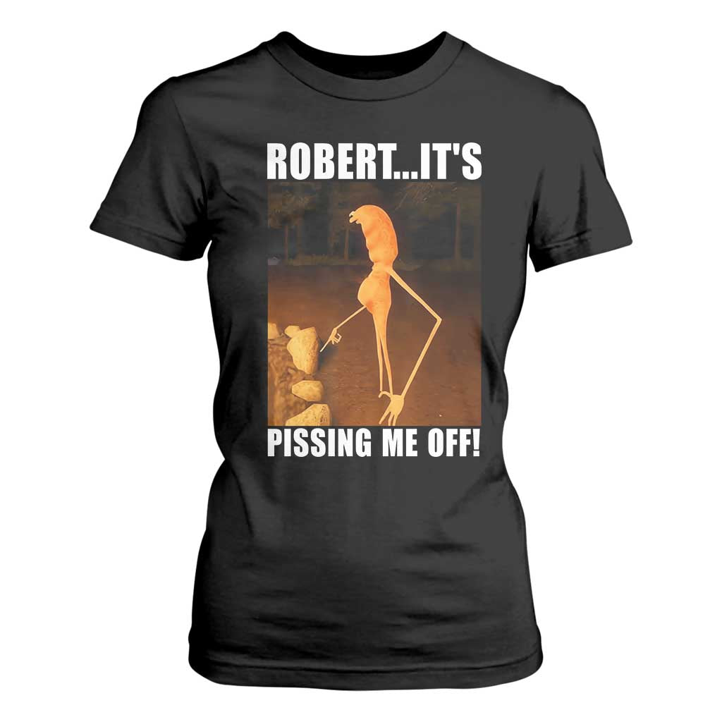 Marcus The Worm Meme T Shirt For Women Robert Its Pissing Me Off TS10 Black Print Your Wear