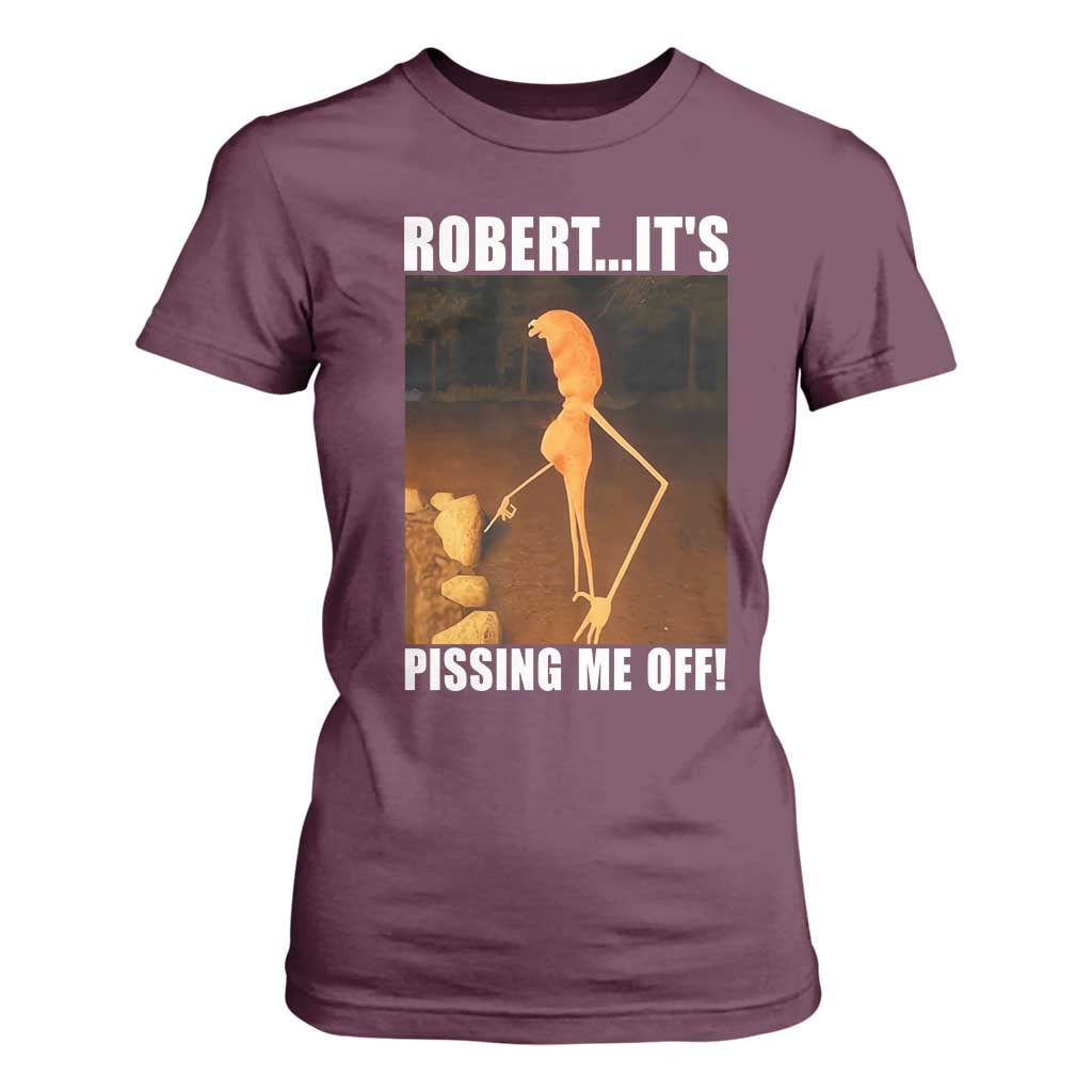 Marcus The Worm Meme T Shirt For Women Robert Its Pissing Me Off TS10 Maroon Print Your Wear