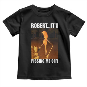 Marcus The Worm Meme Toddler T Shirt Robert Its Pissing Me Off TS10 Black Print Your Wear