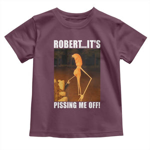 Marcus The Worm Meme Toddler T Shirt Robert Its Pissing Me Off TS10 Maroon Print Your Wear