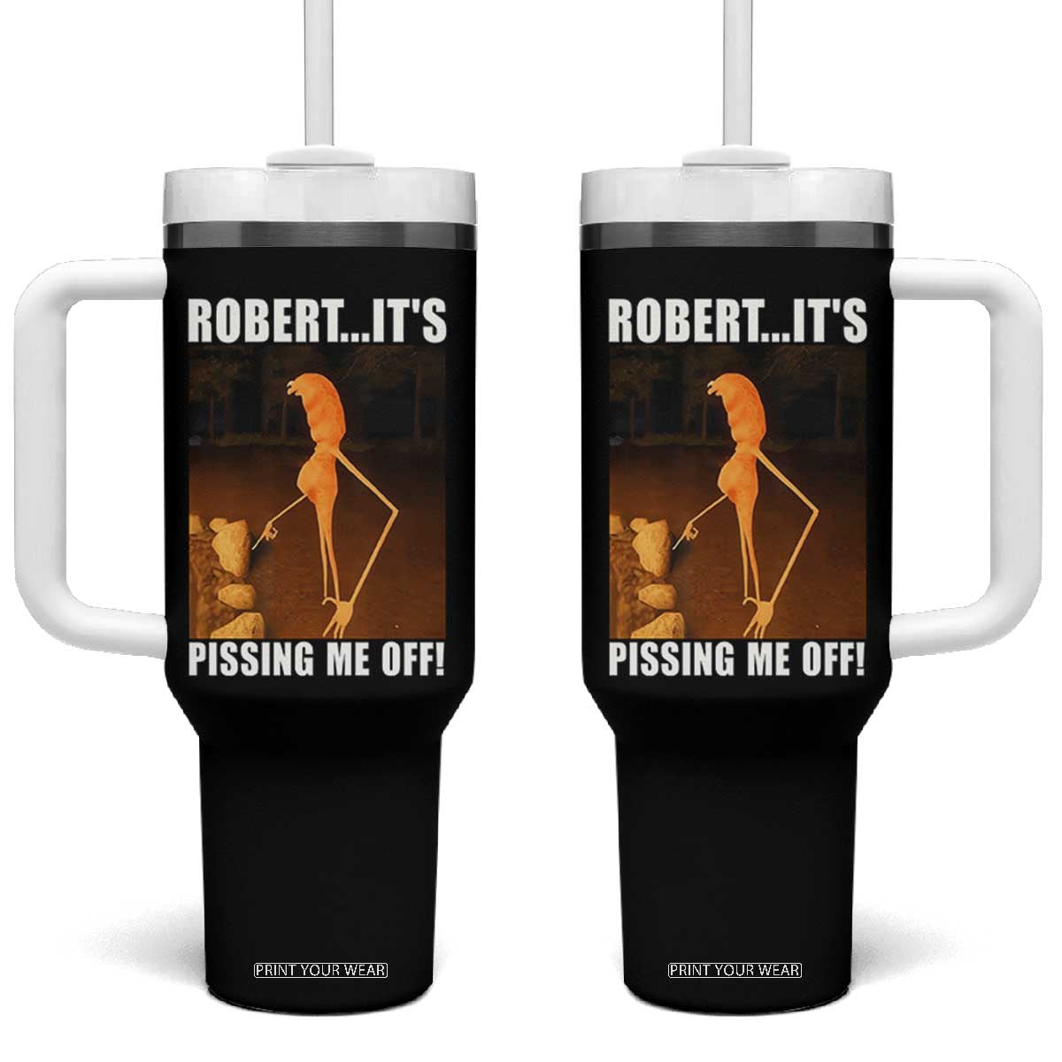 Marcus The Worm Meme Tumbler With Handle Robert Its Pissing Me Off TS10 One Size: 40 oz Black Print Your Wear