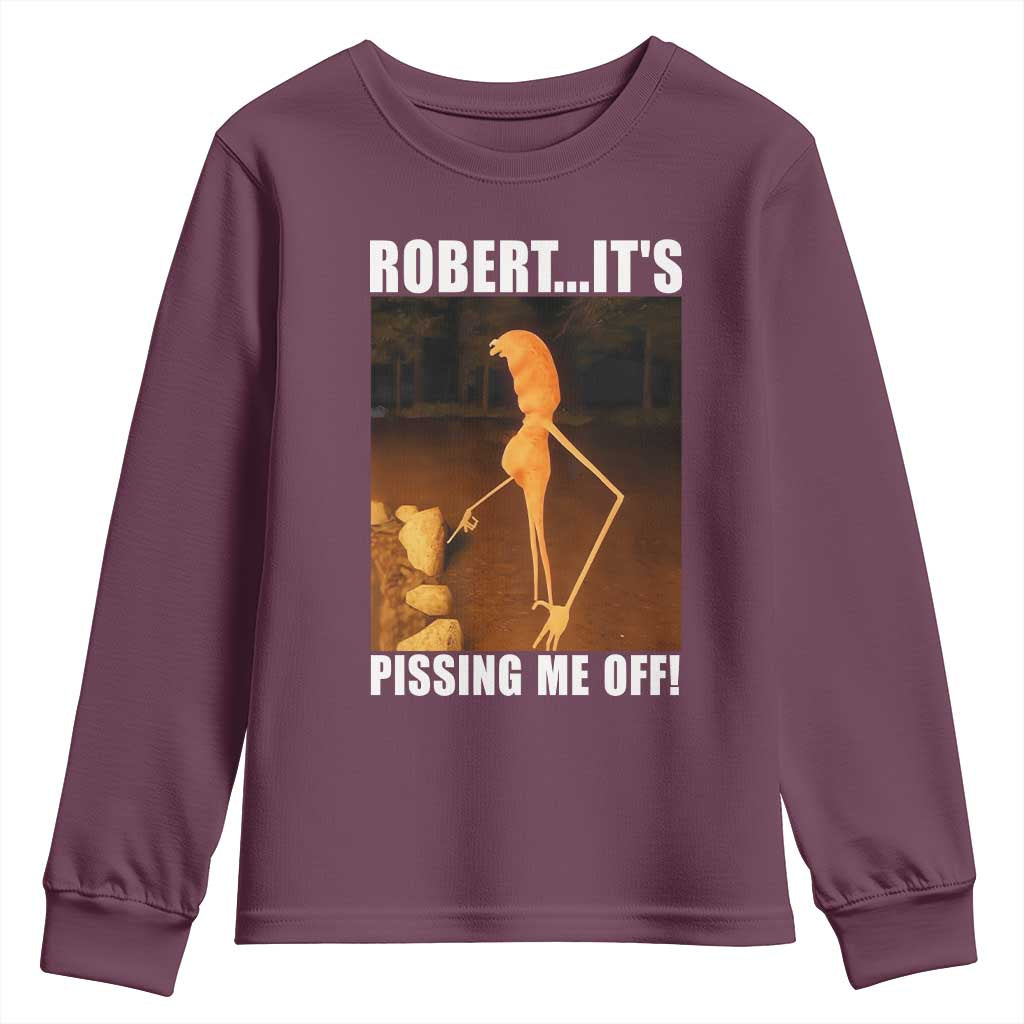 Marcus The Worm Meme Youth Sweatshirt Robert Its Pissing Me Off TS10 Maroon Print Your Wear