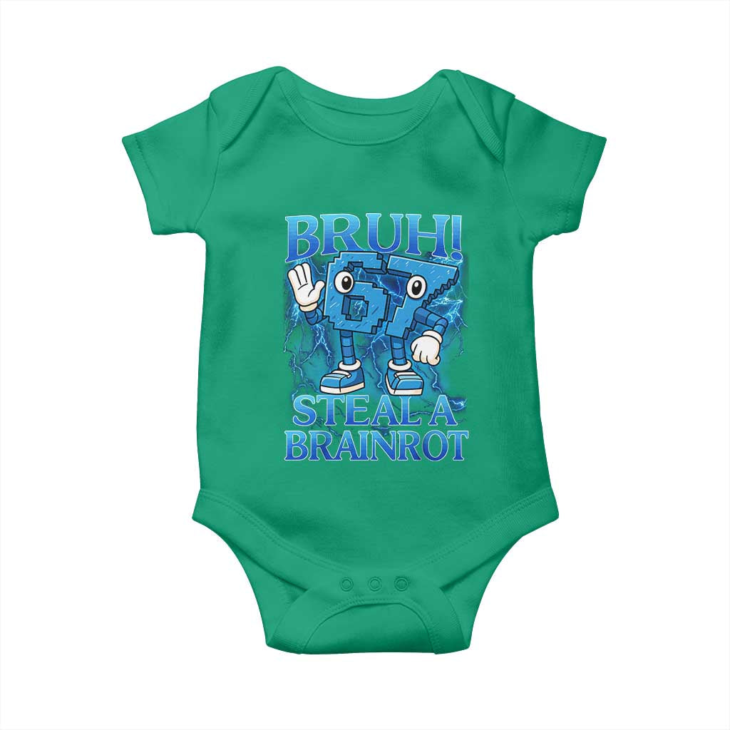 Bruh 6 7 Steal a Brainrot Baby Onesie 6-7 Funny Brainrot Meme Six Seven Bootleg TS10 Irish Green Print Your Wear