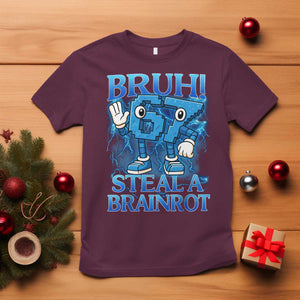 Bruh 6 7 Steal a Brainrot T Shirt 6-7 Funny Brainrot Meme Six Seven Bootleg TS10 Maroon Print Your Wear