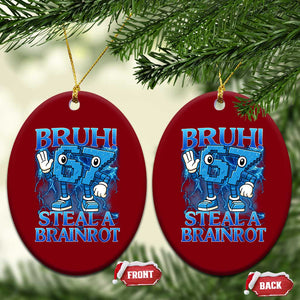Bruh 6 7 Steal a Brainrot Ceramic Ornament 6-7 Funny Brainrot Meme Six Seven Bootleg TS10 Print Your Wear