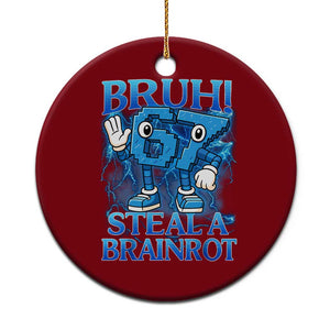 Bruh 6 7 Steal a Brainrot Ceramic Ornament 6-7 Funny Brainrot Meme Six Seven Bootleg TS10 1pc Red Print Your Wear