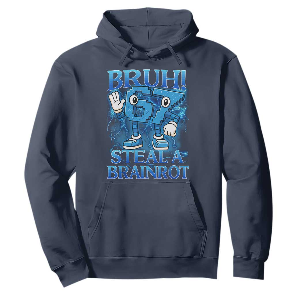 Bruh 6 7 Steal a Brainrot Hoodie 6-7 Funny Brainrot Meme Six Seven Bootleg TS10 Navy Print Your Wear