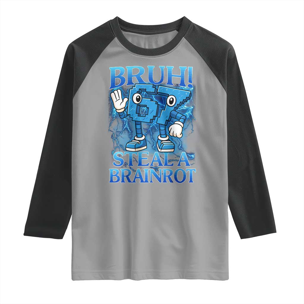 Bruh 6 7 Steal a Brainrot Raglan Shirt 6-7 Funny Brainrot Meme Six Seven Bootleg TS10 Sport Gray Black Print Your Wear