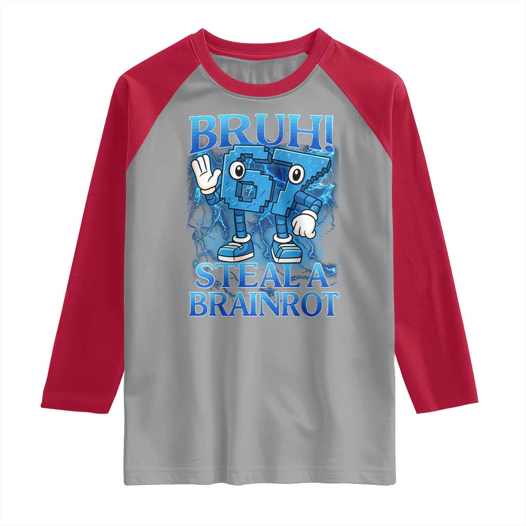 Bruh 6 7 Steal a Brainrot Raglan Shirt 6-7 Funny Brainrot Meme Six Seven Bootleg TS10 Sport Gray Red Print Your Wear