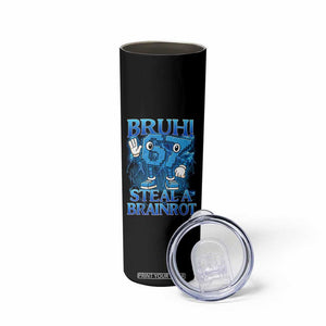 Bruh 6 7 Steal a Brainrot Skinny Tumbler 6-7 Funny Brainrot Meme Six Seven Bootleg TS10 Print Your Wear