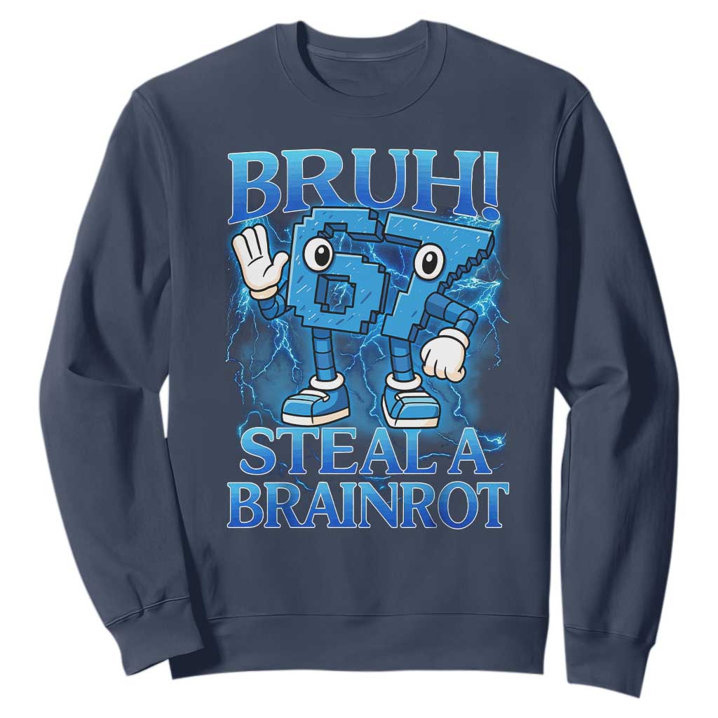 Bruh 6 7 Steal a Brainrot Sweatshirt 6-7 Funny Brainrot Meme Six Seven Bootleg TS10 Navy Print Your Wear