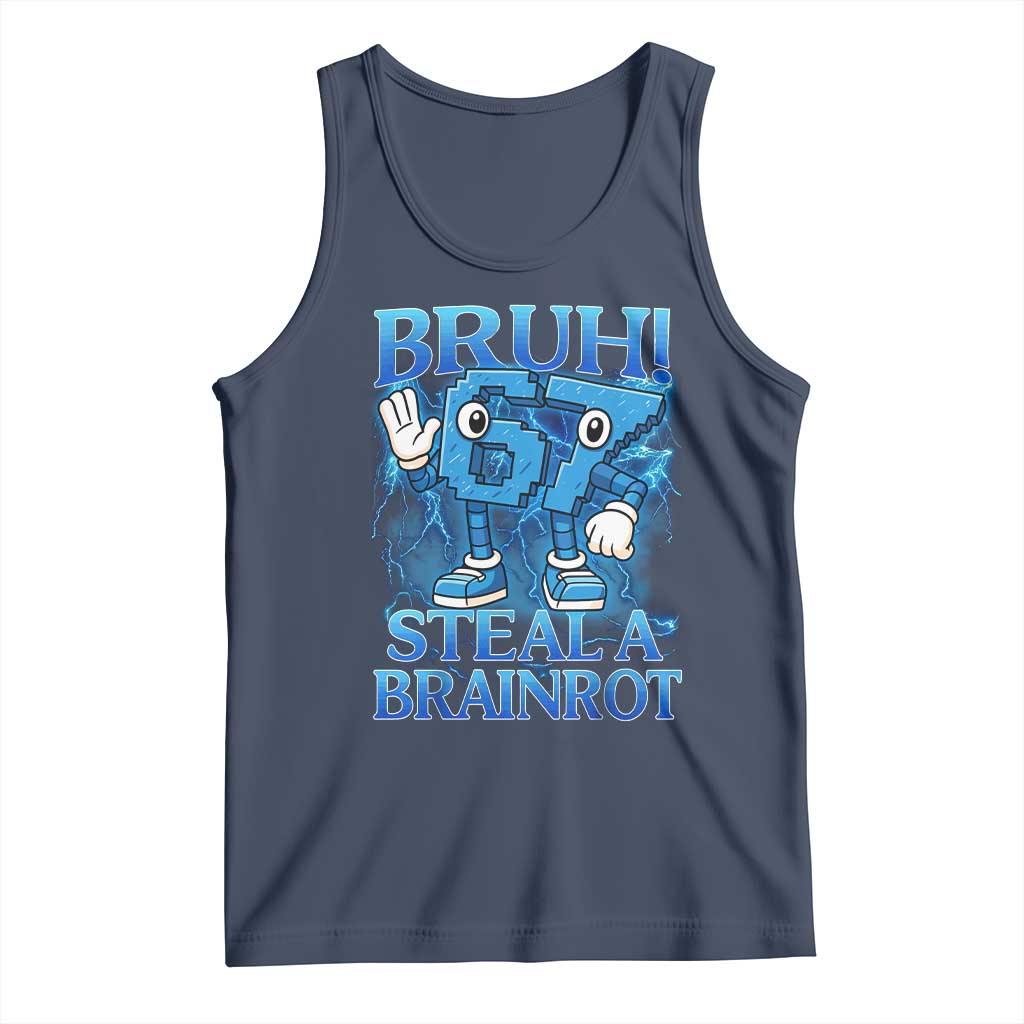 Bruh 6 7 Steal a Brainrot Tank Top 6-7 Funny Brainrot Meme Six Seven Bootleg TS10 Navy Print Your Wear