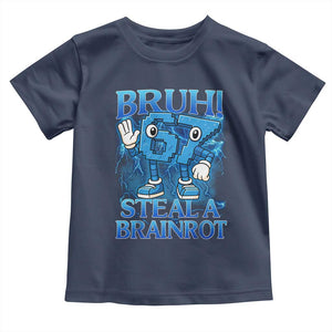 Bruh 6 7 Steal a Brainrot Toddler T Shirt 6-7 Funny Brainrot Meme Six Seven Bootleg TS10 Navy Print Your Wear