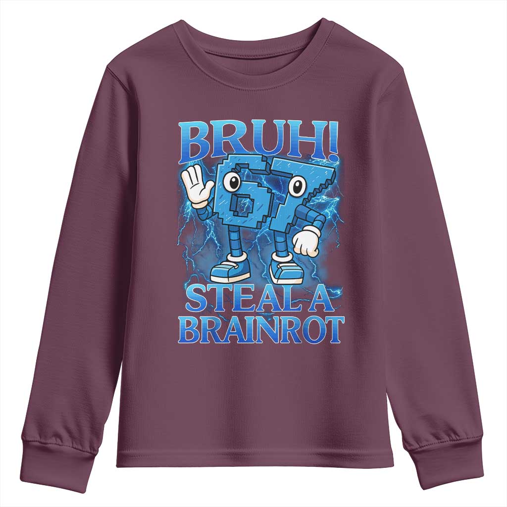 Bruh 6 7 Steal a Brainrot Youth Sweatshirt 6-7 Funny Brainrot Meme Six Seven Bootleg TS10 Maroon Print Your Wear