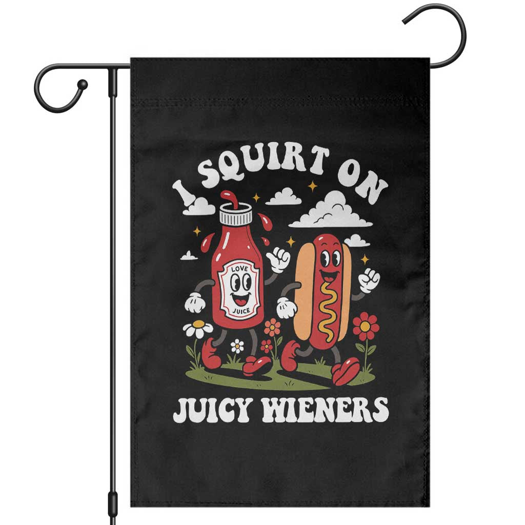 I Squirt On Juicy Wieners Garden Flag Inappropriate Raunchy Humor TS10 Black Print Your Wear