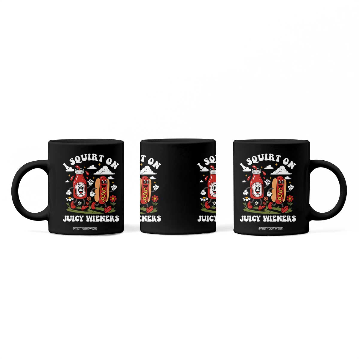 I Squirt On Juicy Wieners Coffee Mug Inappropriate Raunchy Humor TS10 Print Your Wear