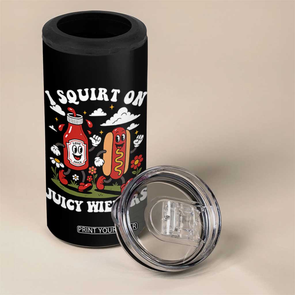 I Squirt On Juicy Wieners 4 in 1 Can Cooler Tumbler Inappropriate Raunchy Humor TS10 Print Your Wear