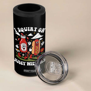 I Squirt On Juicy Wieners 4 in 1 Can Cooler Tumbler Inappropriate Raunchy Humor TS10 Print Your Wear