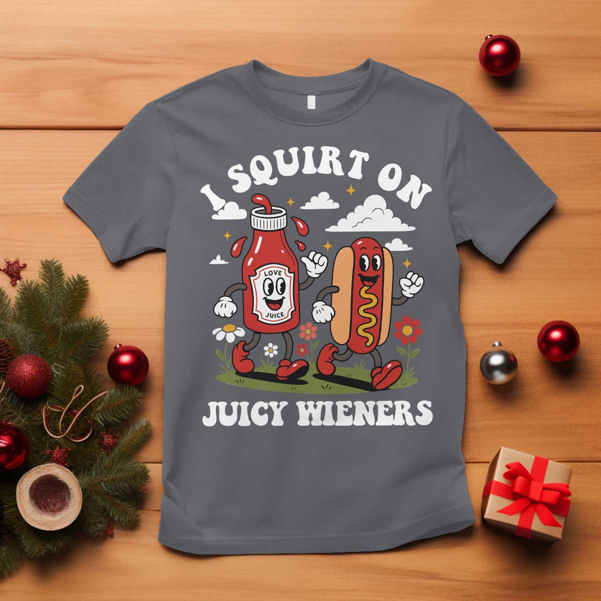 I Squirt On Juicy Wieners T Shirt Inappropriate Raunchy Humor TS10 Charcoal Print Your Wear