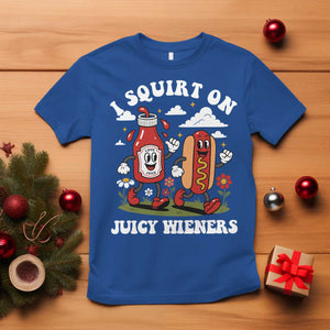 I Squirt On Juicy Wieners T Shirt Inappropriate Raunchy Humor TS10 Royal Blue Print Your Wear