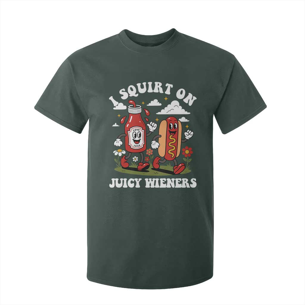 I Squirt On Juicy Wieners T Shirt For Kid Inappropriate Raunchy Humor TS10 Dark Forest Green Print Your Wear