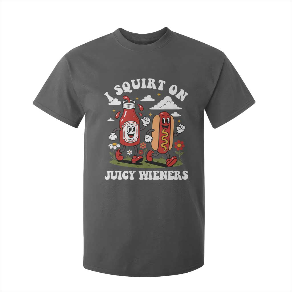 I Squirt On Juicy Wieners T Shirt For Kid Inappropriate Raunchy Humor TS10 Dark Heather Print Your Wear