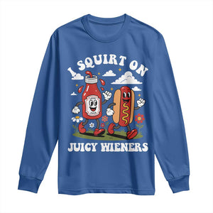 I Squirt On Juicy Wieners Long Sleeve Shirt Inappropriate Raunchy Humor TS10 Royal Blue Print Your Wear