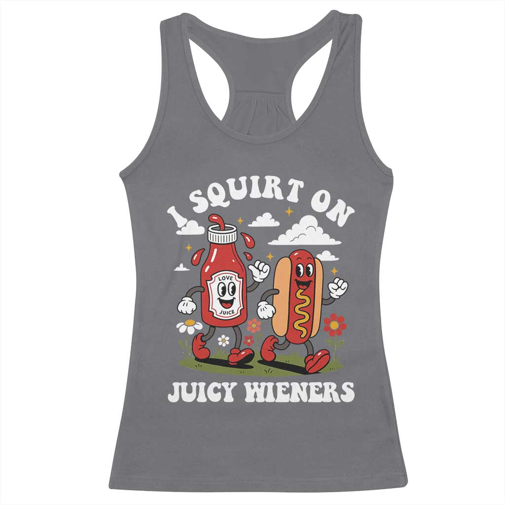 I Squirt On Juicy Wieners Racerback Tank Top Inappropriate Raunchy Humor TS10 Charcoal Print Your Wear