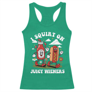 I Squirt On Juicy Wieners Racerback Tank Top Inappropriate Raunchy Humor TS10 Irish Green Print Your Wear