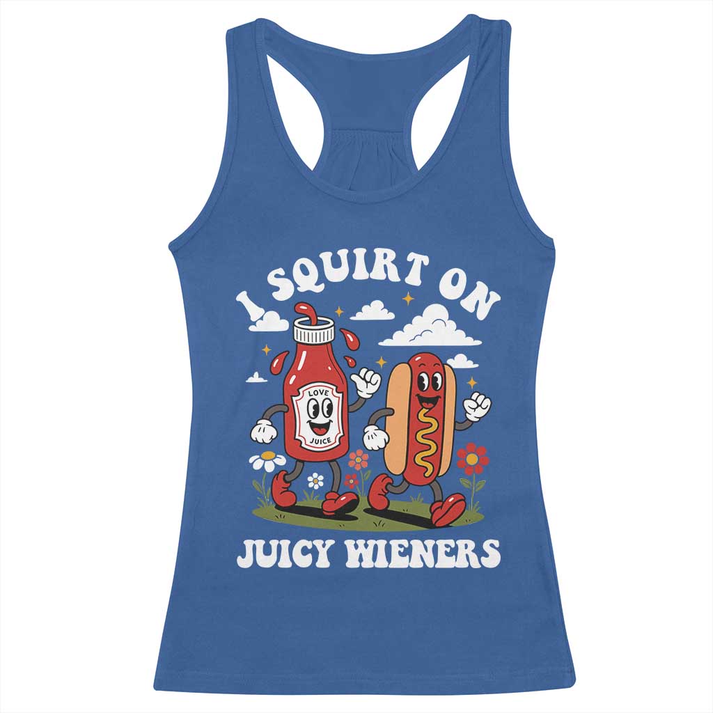 I Squirt On Juicy Wieners Racerback Tank Top Inappropriate Raunchy Humor TS10 Royal Blue Print Your Wear