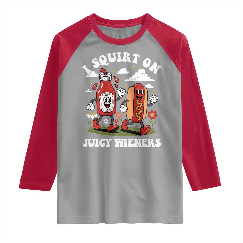 I Squirt On Juicy Wieners Raglan Shirt Inappropriate Raunchy Humor TS10 Sport Gray Red Print Your Wear