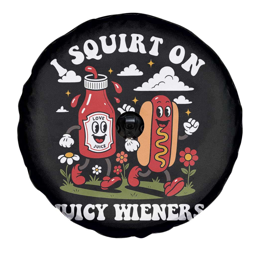 I Squirt On Juicy Wieners Spare Tire Cover Inappropriate Raunchy Humor TS10 Print Your Wear