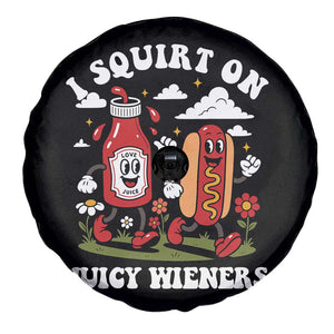 I Squirt On Juicy Wieners Spare Tire Cover Inappropriate Raunchy Humor TS10 Print Your Wear