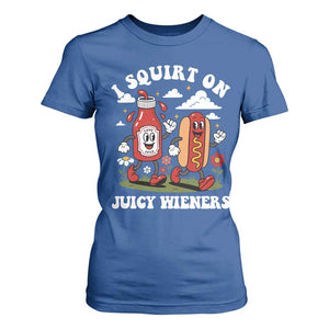 I Squirt On Juicy Wieners T Shirt For Women Inappropriate Raunchy Humor TS10 Royal Blue Print Your Wear