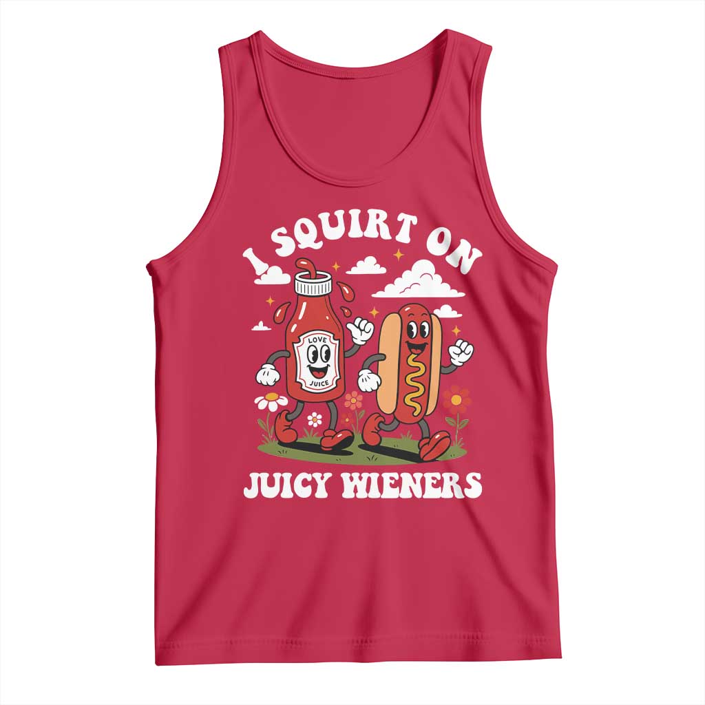 I Squirt On Juicy Wieners Tank Top Inappropriate Raunchy Humor TS10 Red Print Your Wear