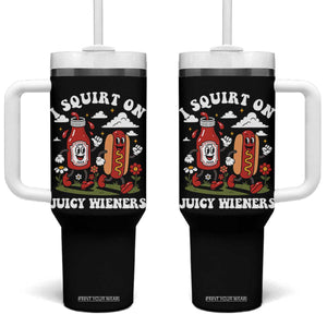 I Squirt On Juicy Wieners Tumbler With Handle Inappropriate Raunchy Humor TS10 One Size: 40 oz Black Print Your Wear