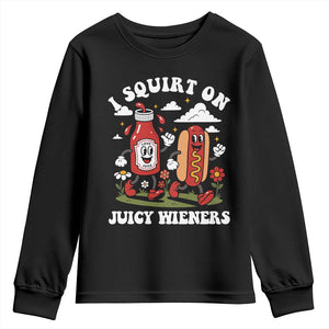 I Squirt On Juicy Wieners Youth Sweatshirt Inappropriate Raunchy Humor TS10 Black Print Your Wear