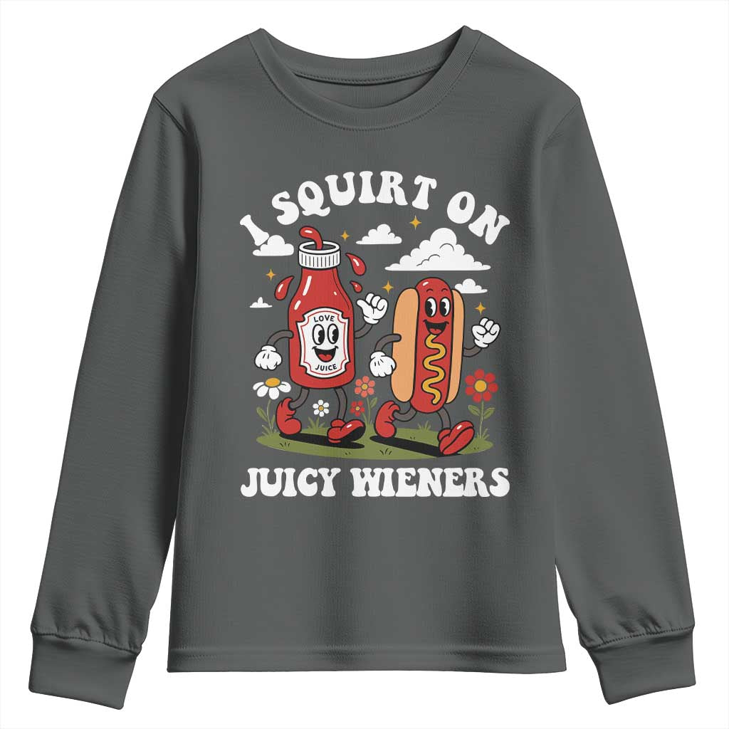 I Squirt On Juicy Wieners Youth Sweatshirt Inappropriate Raunchy Humor TS10 Dark Heather Print Your Wear