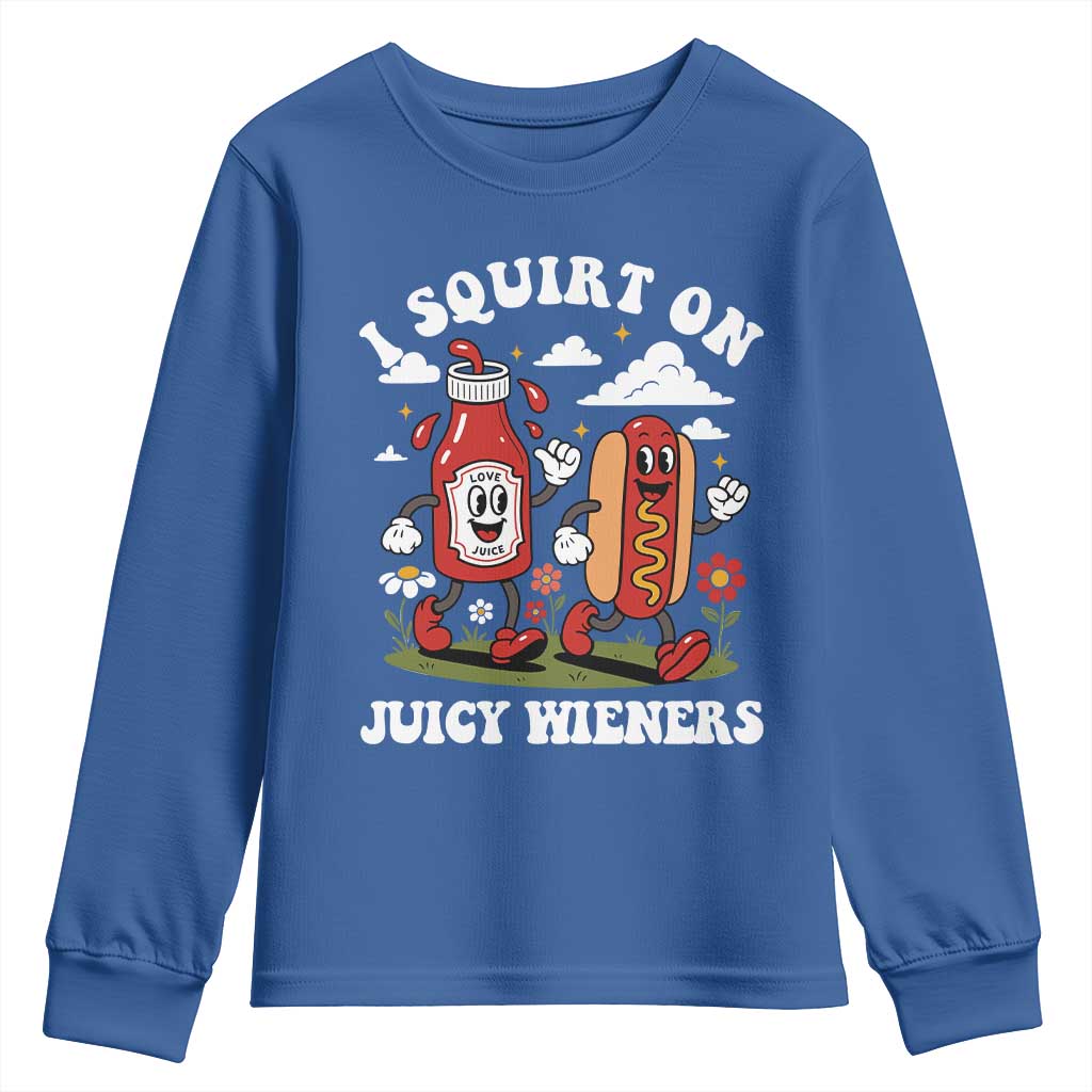 I Squirt On Juicy Wieners Youth Sweatshirt Inappropriate Raunchy Humor TS10 Royal Blue Print Your Wear