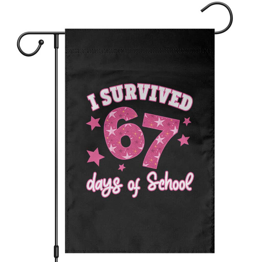 I Survived 67 Days Of School Garden Flag Funny Six Seven Teachers Students Meme Pink TS10 Black Print Your Wear