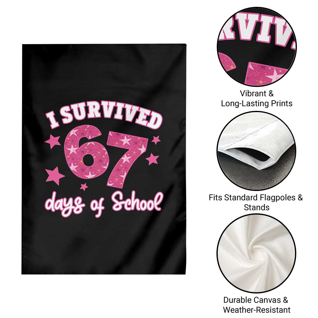 I Survived 67 Days Of School Garden Flag Funny Six Seven Teachers Students Meme Pink TS10 Print Your Wear