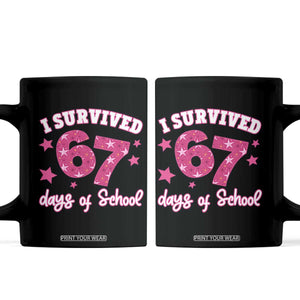 I Survived 67 Days Of School Coffee Mug Funny Six Seven Teachers Students Meme Pink TS10 Black Print Your Wear