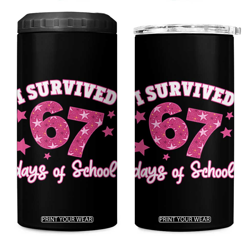 I Survived 67 Days Of School 4 in 1 Can Cooler Tumbler Funny Six Seven Teachers Students Meme Pink TS10 One Size: 16 oz Black Print Your Wear