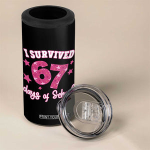 I Survived 67 Days Of School 4 in 1 Can Cooler Tumbler Funny Six Seven Teachers Students Meme Pink TS10 Print Your Wear