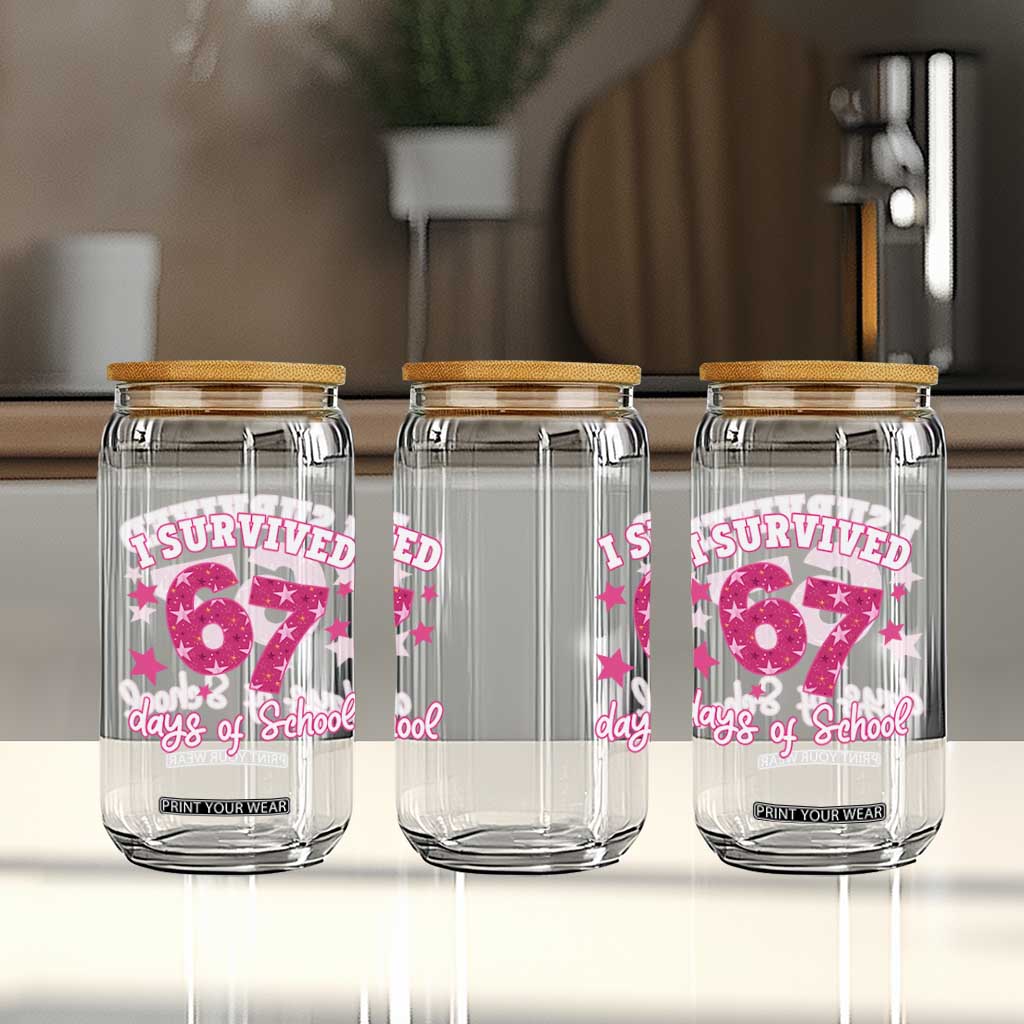 I Survived 67 Days Of School Glass Can Funny Six Seven Teachers Students Meme Pink TS10 Print Your Wear
