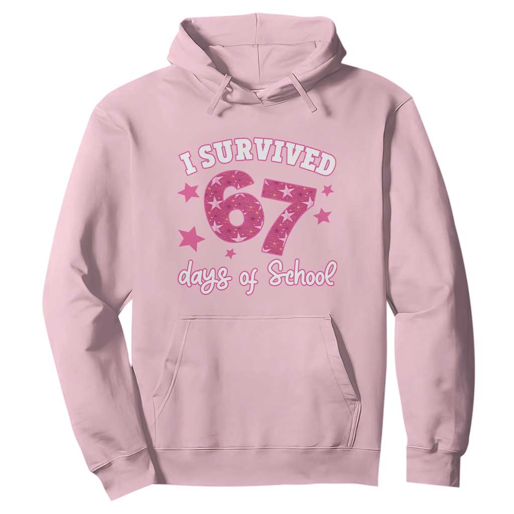 I Survived 67 Days Of School Hoodie Funny Six Seven Teachers Students Meme Pink TS10 Light Pink Print Your Wear
