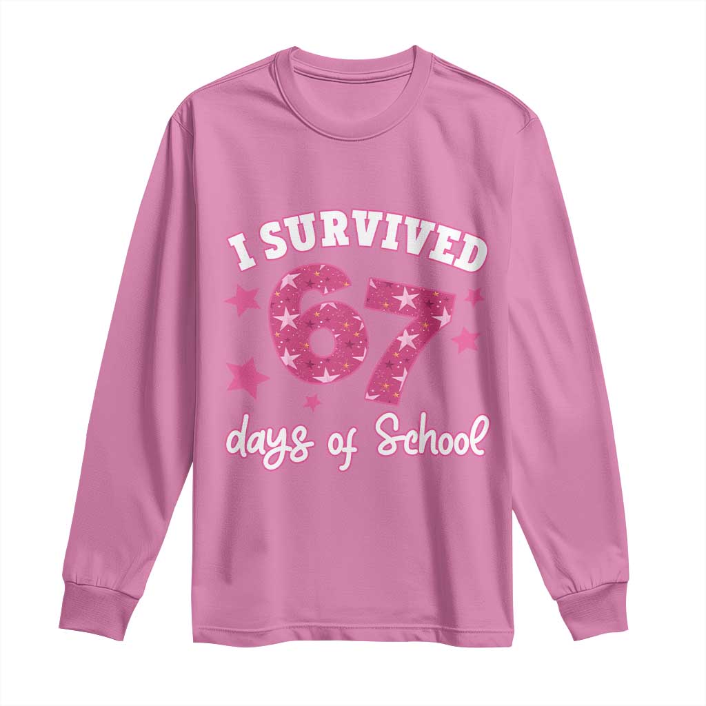 I Survived 67 Days Of School Long Sleeve Shirt Funny Six Seven Teachers Students Meme Pink TS10 Azalea Print Your Wear