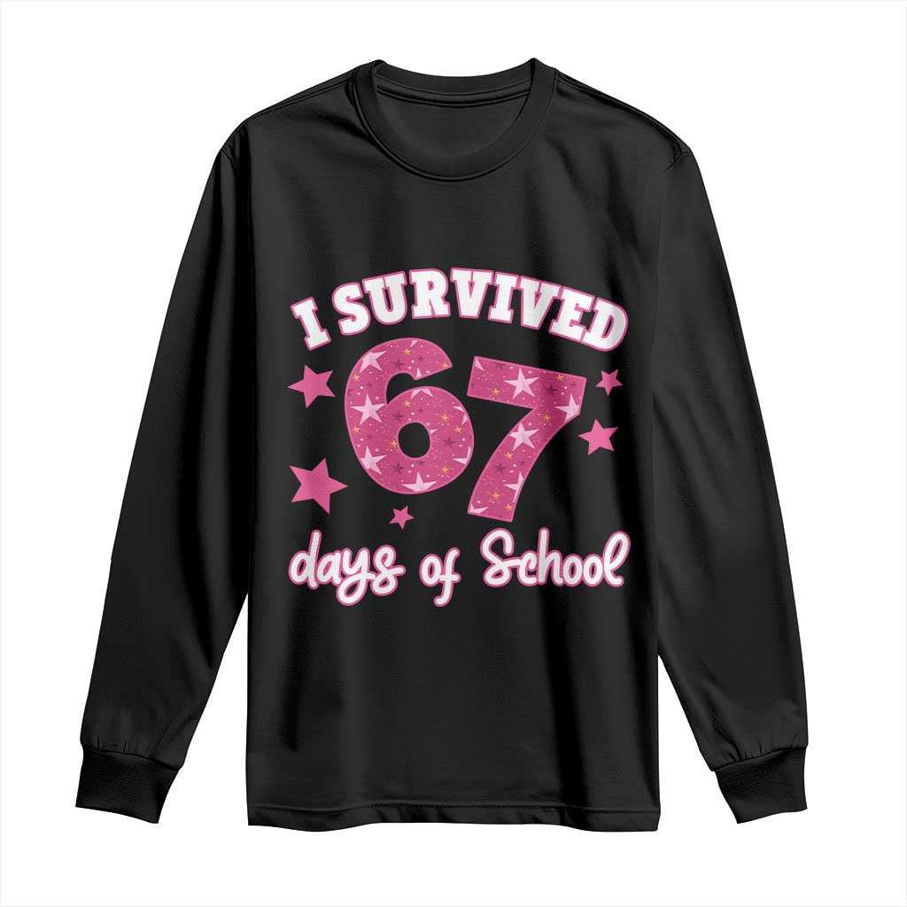 I Survived 67 Days Of School Long Sleeve Shirt Funny Six Seven Teachers Students Meme Pink TS10 Black Print Your Wear