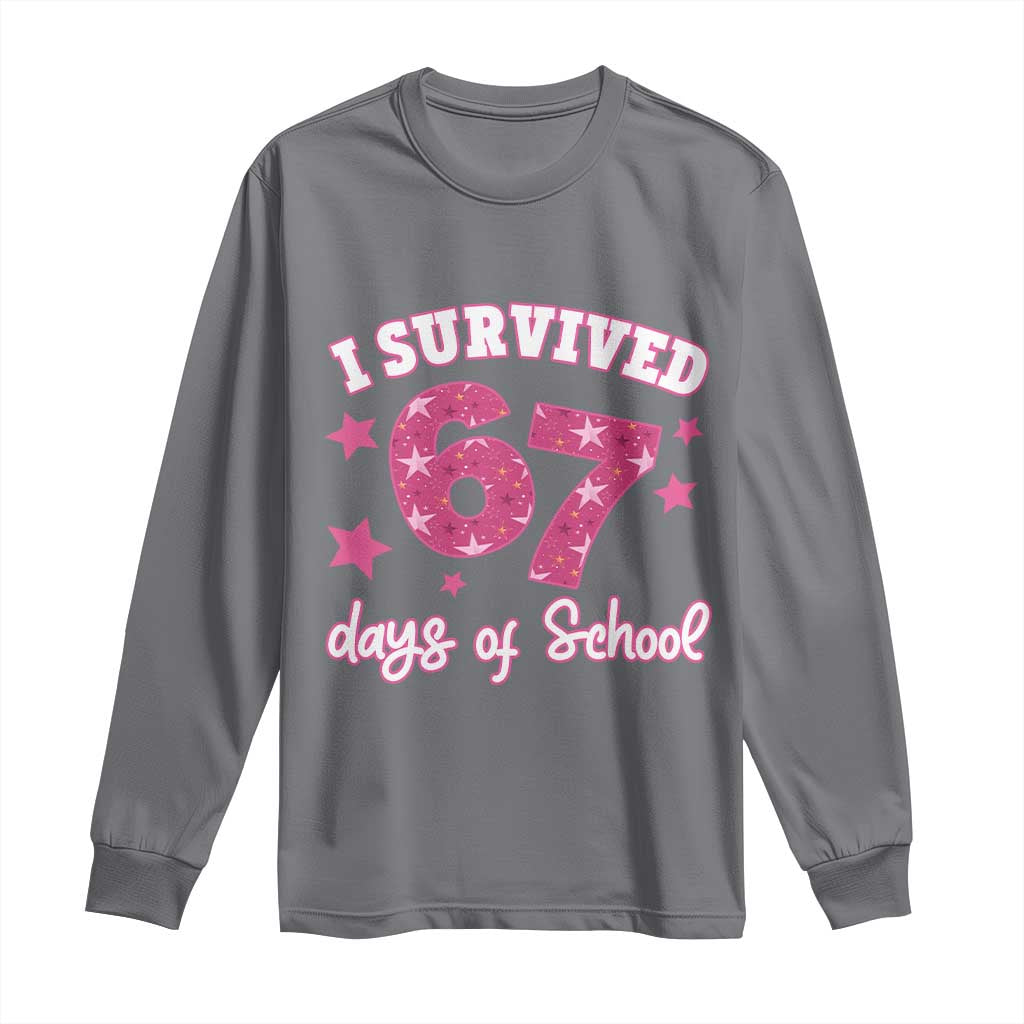 I Survived 67 Days Of School Long Sleeve Shirt Funny Six Seven Teachers Students Meme Pink TS10 Charcoal Print Your Wear