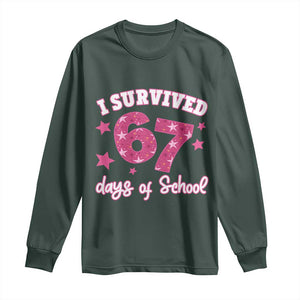 I Survived 67 Days Of School Long Sleeve Shirt Funny Six Seven Teachers Students Meme Pink TS10 Dark Forest Green Print Your Wear